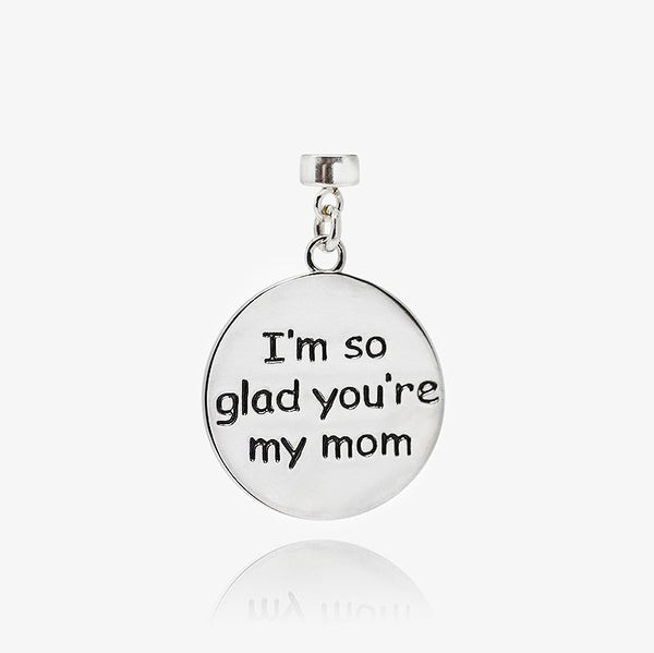 "I'm so Glad You're My Mom..."